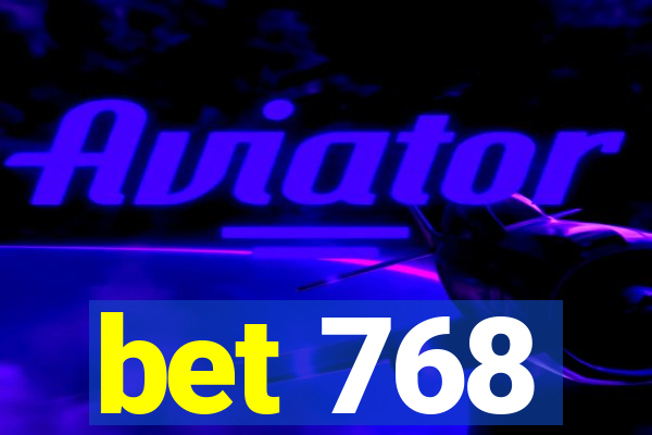 bet 768